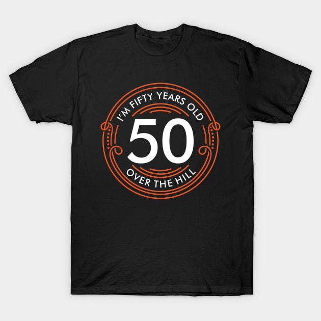 I'm 50 T-Shirt by boldifieder